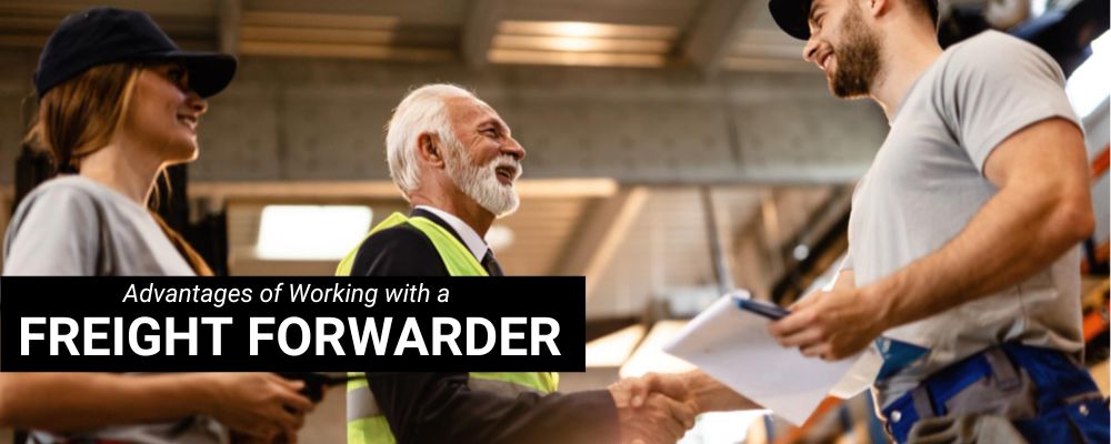 Advantages of Working with a Freight Forwarder