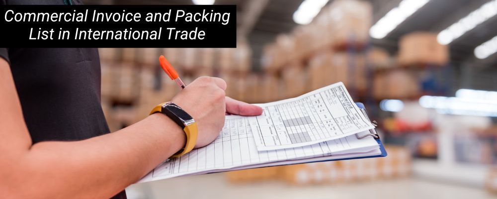 Commercial Invoice and Packing List in International Trade